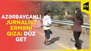 Azərbaycanlı jurnalist erməni qıza yol göstərdi