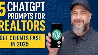 5 ChatGPT Prompts Every Realtor Should Use (To Get Clients Fast)