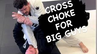 Cross choke for And against Big guys