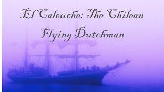 The Ghostly Party Ship: The Legend of El Caleuche