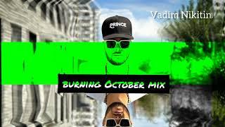 Vadim Nikitin- Burning October Mix 2023/ Progressive & afrohouse housemusic Dj