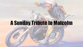 A Sunday Tribute to Malcolm