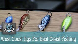 West Coast Jigs For East Coast Fishing