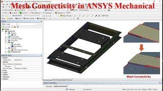 Mesh Connectivity in ANSYS Mechanical, ANSYS Tips-3