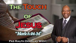 Dr. Ralph Douglas West - The Touch of Jesus | Mark 5: 24-34 - The Church Without Walls