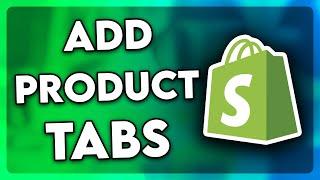 How to Add Product Tabs in Shopify (2024)