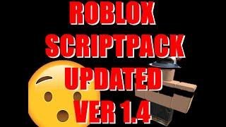 ROBLOX SCRIPT PACK [updated] Ver 1.4