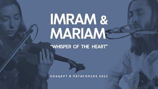 Imram & Mariam - Whisper of the Heart (Full concert, 2022)