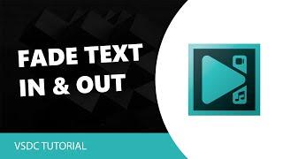 VSDC Free Video Editor: How to Fade Text In and Out in VSDC Video Editor