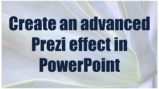 Create an advanced Prezi transition effect in PowerPoint