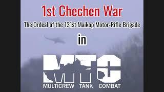 [TEASER] (The First Chechen War) The Ordeal of the 131st Maikop Motor-Rifle Brigade