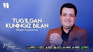 Atash Kadamov - Tug'ilgan kuningiz bilan (audio 2021)