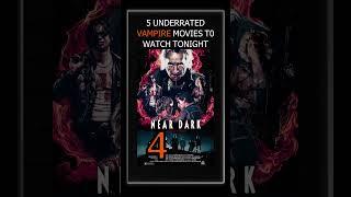 5 Underrated Vampire Movies To Watch Tonight!
