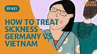 How To Treat Sickness - Germany vs. Vietnam | Culture Cuddles #21