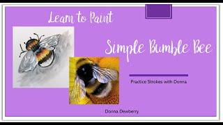 Learn to Paint One Stroke - Practice Strokes With Donna - Simple Bumble Bee | Donna Dewberry 2022