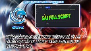 Roblox| Hướng dẫn hack blox fruit trên pc từ a-z sài được tất cả script trong game và không bị ban