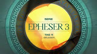 Tag 11  Epheser 3,7-8 gelesen