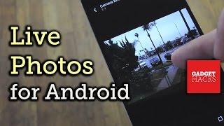 Get the iPhone's 'Live Photos' Feature on Any Android Device [How-To]