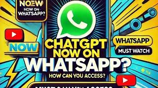 chat GPT now on WhatsApp! how can be access? must watch 