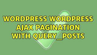 Wordpress: WordPress AJAX Pagination with query_posts