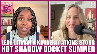Leah Litman & Kimberly Atkins Stohr: Hot Shadow Docket Summer