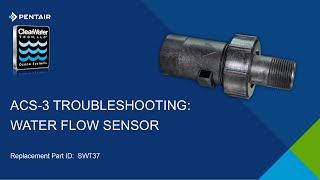 ACS3 Troubleshooting - Water Flow Sensor