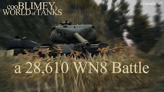 a 28,610 WN8 Battle - cooBLIMEY's WORLD of TANKS - ep.40