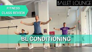 Ballet Lounge Review - BL Conditioning | Fitness Class Review