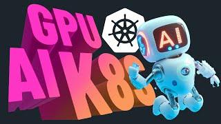 GPUs in Kubernetes for AI Workloads