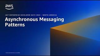 Asynchronous Message Patterns | AWS Events