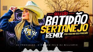 SELEÇÃO - BATIDÃO SERTANEJO REMIX - @Batidãoremix  - PRA PAREDÃO 2024