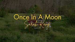 Sarah Kang - Once In A Moon