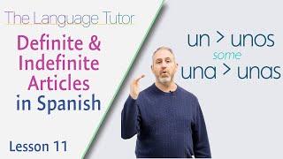 Definite and Indefinite Articles in Spanish | The Language Tutor *Lesson 11*