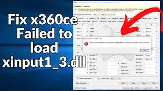 How To Fix x360ce "Failed to load xinput1_3.dll" | fix x360ce Error 0x80004005