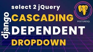 Django Python With Select2 Dependent Cascading Dropdown List