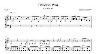 Childish War Piano Adaptation [Rin & Len, Giga-P]