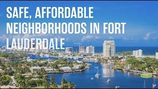 Safe, Affordable Neighborhoods in Fort Lauderdale