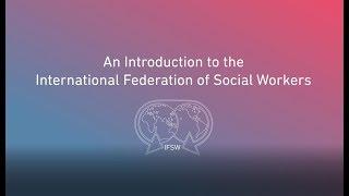 An Introduction to the International Federation of Social Workers