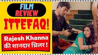 ITTEFAQ (1969) - Film Review - Rajesh Khanna Ki Shandaar "Songless" Thriller - Must Watch Movie!