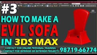 #3 || 3DS MAX || EVIL SOFA MODELLING TUTORIALS ||