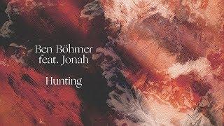 Ben Böhmer feat. Jonah - Hunting