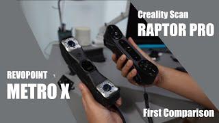 Revopoint Metro X vs  Creality Scan Raptor Pro – First Scan & Comparison