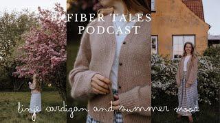 Linje Cardigan and Summer Mood | Episode 66 | Fiber Tales Podcast