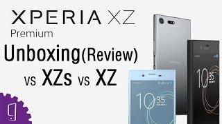 Sony Xperia XZ Premium Unboxing | Speed test vs XZs and XZ