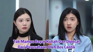 Tak Mampu Bayar Kuliah Dan Dipecat Dari Perusahaan Oleh Bos Cantik - inspirasi Kehidupan