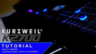 Kurzweil K2700 Tutorial: Multi Mode - Controllers, Riffs & Triggers