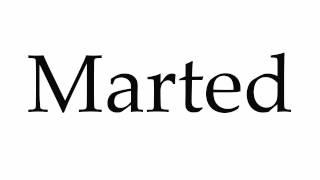 How to Pronounce Marted