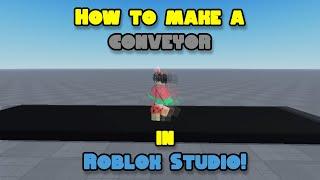 How to Make a Conveyor in Roblox Studio!