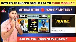 URGENT  Bgmi Official Notice | A10 Royal Pass | Bgmi Data Transfer to Pubg ? | Bgmi 10 Year Ban