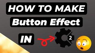 How To Make Button Effect In Construct 2 | Button Effect Kaise Banaye in hindi | Tushar